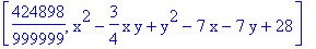 [424898/999999, x^2-3/4*x*y+y^2-7*x-7*y+28]